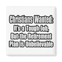 Christians Wanted... Refrigerator Magnet