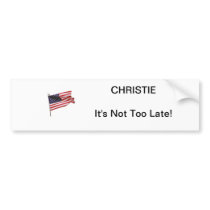 Christie It's Not Too Late Bumper Stickers