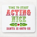 Christmas Act Nice Mousepad