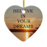 Christmas Believe in your dreams Christmas Tree Ornaments