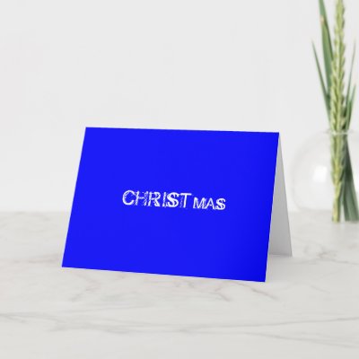 CHRISTMAS CARD - Don&#39;t take Christ out of Christma