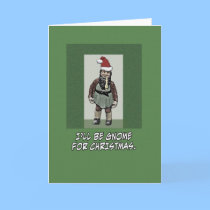 Christmas card: I'll Be Gnome For Christmas by chuckink Christmas card: I'll Be Gnome For Christmas