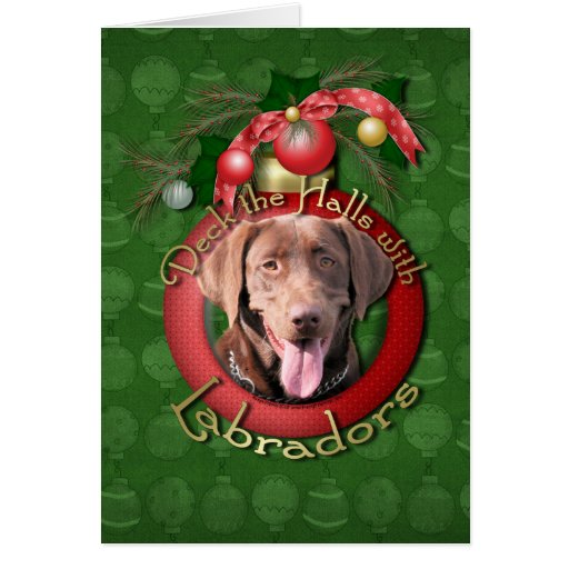 Christmas - Deck the Halls - Labradors - Chocolate Card