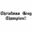 Christmas Grog Champion!! embroidered shirts