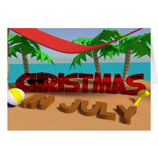 Christmas In July Greeting Card | Zazzle
