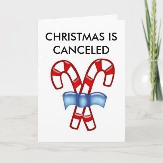 CHRISTMAS IS CANCELED card