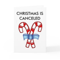 CHRISTMAS IS CANCELED cards by funnychristmascards CHRISTMAS IS CANCELED cards