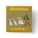 Christmas is coming the ducks are staying thin button