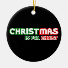 Christmas is for Christ Ornament