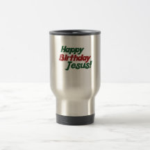 Christmas is Jesus Birthday Mugs