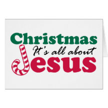 Christmas - It's all about Jesus Greeting Card