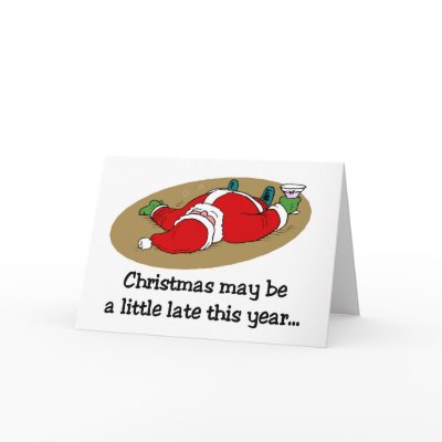 Christmas may be Late card by tshirtfun