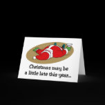 Christmas may be Late card
