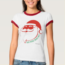 Christmas You'd Better Watch Out! t-shirts by bloomzlebee Christmas You'd Better Watch Out! t-shirts