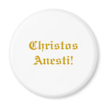 Christos Anesti! magnets