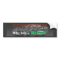 ChromeZR1large, CORVETTE, Why buy a , Hybrid! bumper stickers