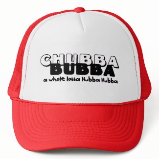 Chubba Bubba hat
