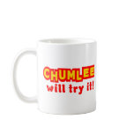 Chumlee Will Try It Mugs