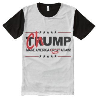 Chump 2016 - Make America Hate Again All-Over Print T-shirt