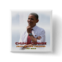 Chump Change (Obama) Pins