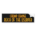 Chump Change Reich of Usurper bumper stickers