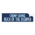 Chump Change Reich of Usurper bumper stickers