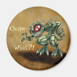 Chupa-What? Fridge Magnets