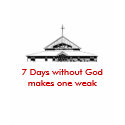 church, 7 Days without God makes one weak t-shirts