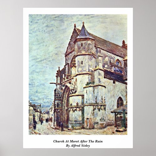 Church At Moret After The Rain By Alfred Sisley Posters