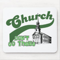 Church: Don't Go There mousepads