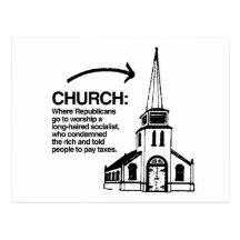 CHURCH - WHERE REPUBLICANS GO TO WORSHIP POST CARD