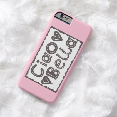 Ciao Bella iPhone 6 Case