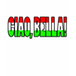 ciao, bella! t shirt