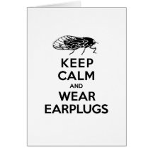 CICADAS are Here! Keep Calm and Wear Earplugs Cards