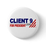 Ciient 9 For President 2008 Button
