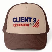 Ciient 9 For President 2008 hats by worldsfair Ciient 9 For President 2008 hats