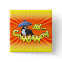 Cinco de Mayo - Ay ChWowWow! - Chihuahua Buttons