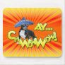 Cinco de Mayo - Ay ChWowWow! - Chihuahua Mouse Pad