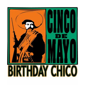 Cinco de Mayo BIRTHDAY CHICO shirt