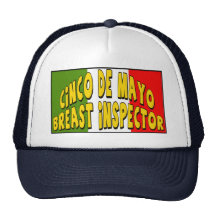 Cinco de Mayo Breast Inspector T-shirts and Gifts Trucker Hats