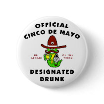 Cinco de Mayo Designated Drunk buttons by Cinco_de_Mayo_TShirt Cinco de Mayo Designated Drunk buttons