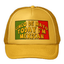 Cinco de Mayo Today I'm Mexican Shirts and Gifts Trucker Hats