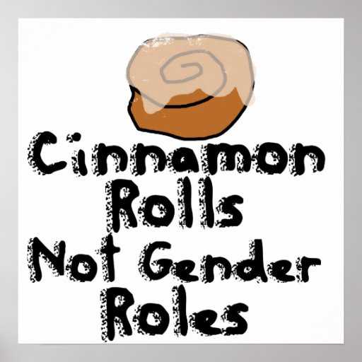 Cinnamon Rolls not gender roles Poster Zazzle