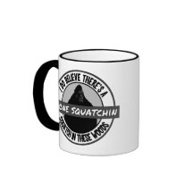 Circle - Gone Squatchin' - Squatch in these Woods Mugs