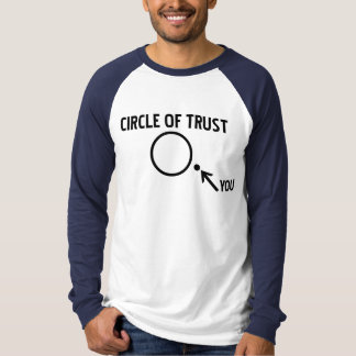 circle of trust t shirt