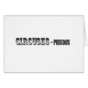 Circuses = Prisons cards by GreenLightFlix Circuses = Prisons cards
