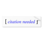 [Citation Needed] Bumper Stickers