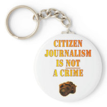 Citizen Journalism is NOT a crime Key Chains