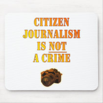 Citizen Journalism is NOT a crime Mousepad