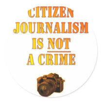 Citizen Journalism is NOT a crime Stickers